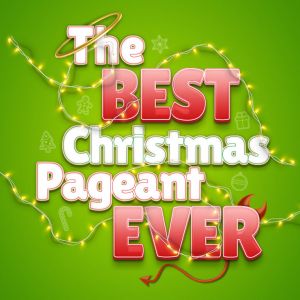 The Best Christmas Pageant Ever