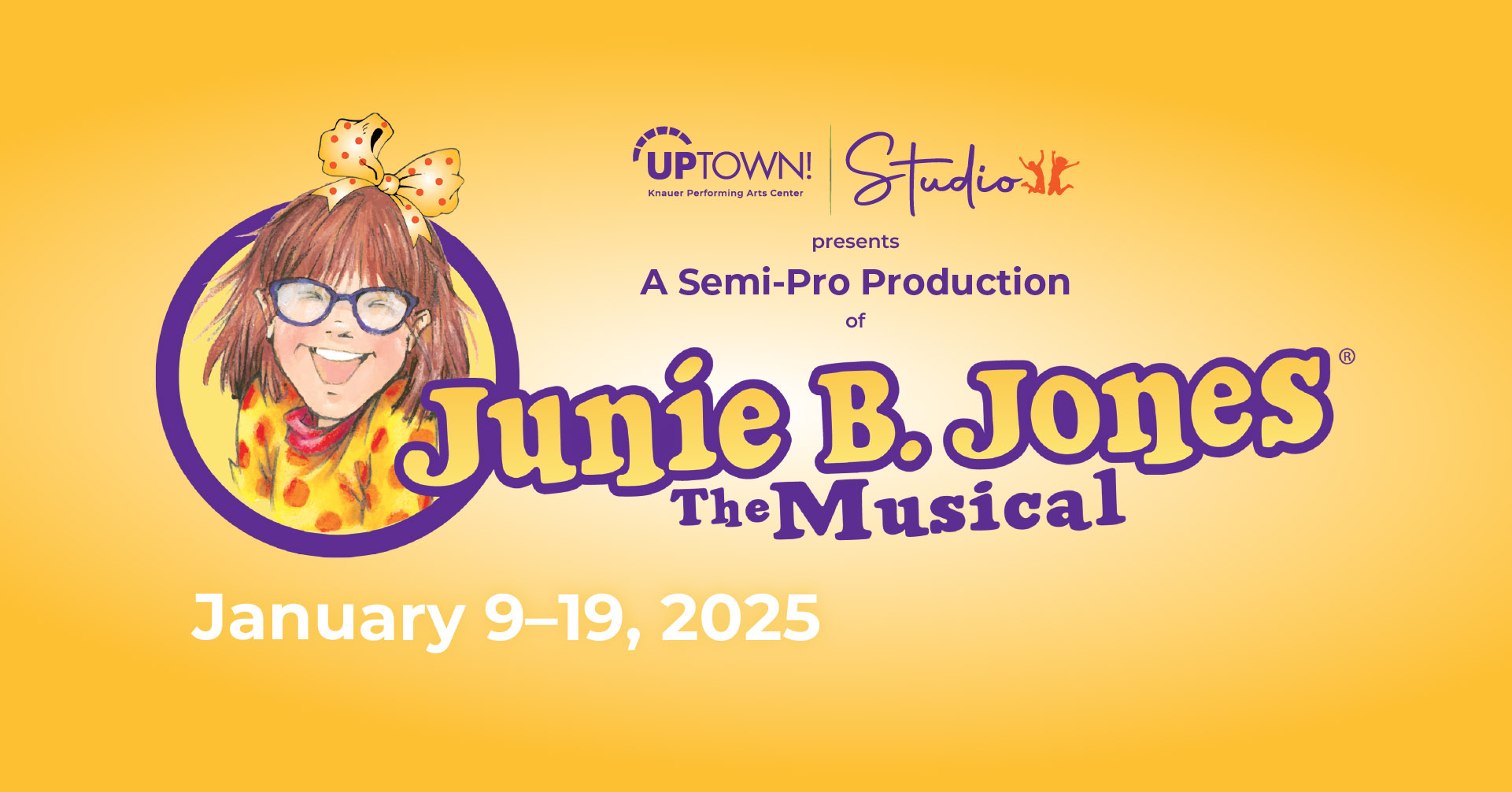 Uptown Studio presents Junie B. Jones The Musical. An Uptown Studio Semi-Pro Show on January 9-19, 2025