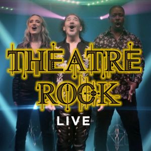 Theatre Rock Live