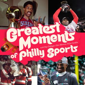 The Greatest Moments of Philly Sports