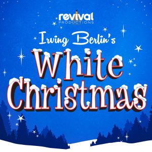 Irving Berlin’s White Christmas