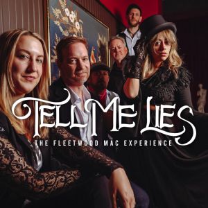 Tell Me Lies – The Fleetwood Mac Experience