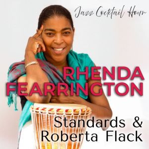 Rhenda Fearrington: Standards & Roberta Flack